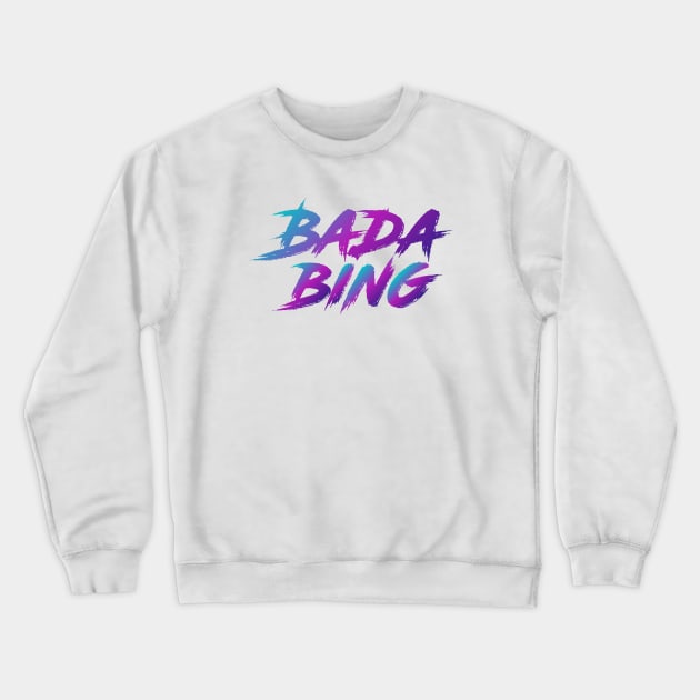 Bada Bing 90s Slang With 90s Colors Crewneck Sweatshirt by The90sMall